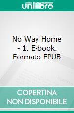 No Way Home - 1. E-book. Formato EPUB ebook