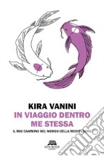 In viaggio dentro me stessaIl mio cammino nel mondo della meditazione. E-book. Formato EPUB ebook