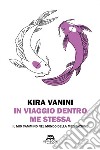 In viaggio dentro me stessaIl mio cammino nel mondo della meditazione. E-book. Formato EPUB ebook