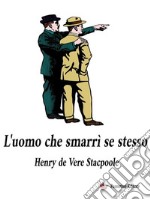 L’uomo che smarrì se stesso. E-book. Formato EPUB ebook