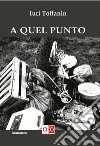 A quel punto. E-book. Formato EPUB ebook