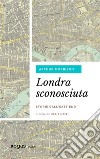 Londra sconosciutaStorie dall&apos;East End. E-book. Formato EPUB ebook