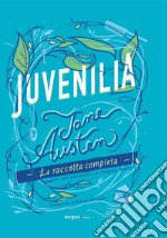 JuveniliaLa raccolta completa. E-book. Formato EPUB ebook