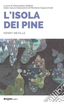 L'isola dei Pine. E-book. Formato EPUB ebook di Henry Neville