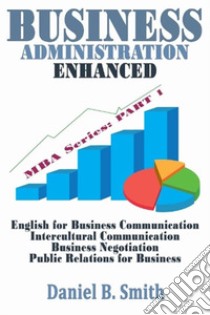 Business Administration Enhanced Part 1. E-book. Formato EPUB ebook di Daniel B. Smith