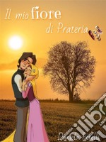 Il mio fiore di prateria. E-book. Formato EPUB ebook