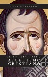 Le origini dell&apos;ascetismo cristiano. E-book. Formato EPUB ebook