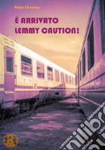 È arrivato Lemmy Caution!. E-book. Formato EPUB ebook