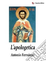 L&apos;apologetica. E-book. Formato EPUB ebook