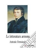 La letteratura armena. E-book. Formato EPUB ebook