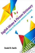 English Idioms &amp; Phrases Dictionary. E-book. Formato EPUB ebook