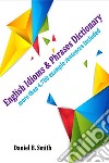 English Idioms &amp; Phrases Dictionary. E-book. Formato EPUB ebook