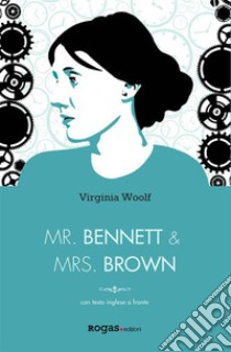 Mr. Bennett e Mrs. Brown. E-book. Formato EPUB ebook di Virginia Woolf