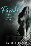 Perché? Un Amore Complicato. E-book. Formato EPUB ebook