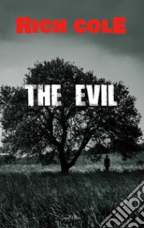 The Evil. E-book. Formato EPUB ebook di rich cole