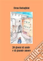 20 Giorni di Ansie e di Grande Amore. E-book. Formato EPUB ebook