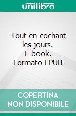 Tout en cochant les jours. E-book. Formato EPUB ebook