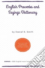 English Proverbs and Sayings Dictionary. E-book. Formato EPUB ebook