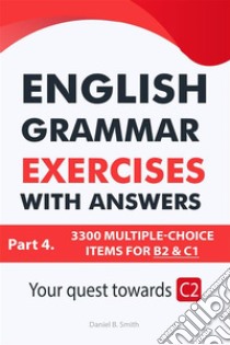 English Grammar Exercises with answers: Part 4. E-book. Formato EPUB ebook di Daniel B. Smith