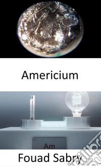 AmericiumFuture space missions can be powered for up to 400 years. E-book. Formato EPUB ebook