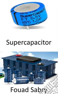 SupercapacitorBridging the gap between batteries and capacitors. E-book. Formato EPUB ebook