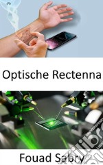 Optische RectennaAus Wärme Strom erzeugen. E-book. Formato EPUB