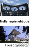 NullenergiegebäudeDie gesamte verbrauchte Nutzenergie entspricht der gesamten erzeugten erneuerbaren Energie. E-book. Formato EPUB ebook