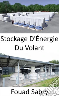 Stockage D'Énergie Du VolantAugmenter ou diminuer la vitesse, pour ajouter ou extraire de la puissance. E-book. Formato EPUB ebook