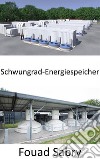 Schwungrad-EnergiespeicherErhöhen oder Verringern der Geschwindigkeit, um Leistung hinzuzufügen oder zu entziehen. E-book. Formato EPUB ebook