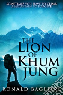 The Lion of Khum Jung. E-book. Formato EPUB ebook di Ronald Bagliere