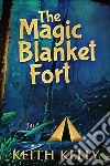 The Magic Blanket Fort. E-book. Formato EPUB ebook