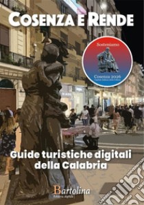 Cosenza e RendeGuida turistica digitale. E-book. Formato EPUB ebook di Redazione eGuide