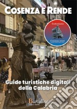 Cosenza e RendeGuida turistica digitale. E-book. Formato EPUB ebook