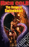 The Reign of Swineheart. E-book. Formato EPUB ebook