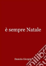 è sempre Natale. E-book. Formato EPUB