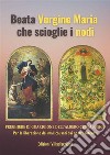 Beata Vergine Maria che scioglie i nodi - Preghiere di Guarigione dell'Albero GenealogicoPer la liberazione dai mali causati dai nostri antenati. E-book. Formato PDF ebook di Beppe Amico (curatore)