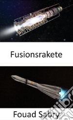 FusionsraketeEin Schritt näher, um Menschen zum Mars zu schicken. E-book. Formato EPUB