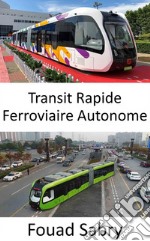 Transit Rapide Ferroviaire AutonomeAutobus ferroviaire sans voie ferrée. E-book. Formato EPUB ebook