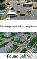 FahrzeugkommunikationssystemeDie Zukunftsaussichten des intelligenten Transports. E-book. Formato EPUB