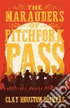 The Marauders Of Pitchfork Pass. E-book. Formato EPUB ebook