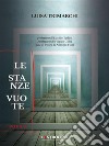 Le stanze vuote. E-book. Formato EPUB ebook