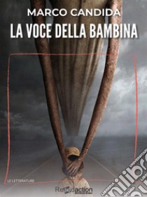 La voce della bambina. E-book. Formato EPUB ebook di Marco Candida