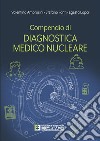 Compendio di Diagnostica Medico Nucleare. E-book. Formato PDF ebook