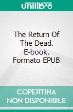 The Return Of The Dead. E-book. Formato EPUB ebook di Jonathan Morris