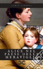 Alice nel paese delle meraviglie. E-book. Formato EPUB ebook