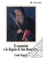 Il cammino e la Regola di San Benedetto. E-book. Formato EPUB