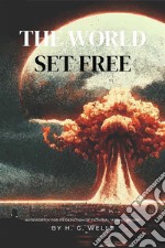 The World Set Free. E-book. Formato EPUB ebook