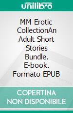 MM Erotic CollectionAn Adult Short Stories Bundle. E-book. Formato EPUB ebook di Jim miller