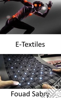 E-TextilesMonitor personal health and detect early warning disease signs. E-book. Formato EPUB ebook