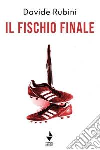 Il fischio finale. E-book. Formato EPUB ebook
